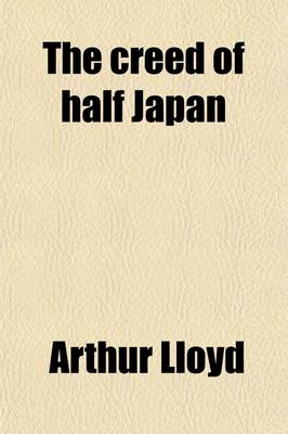 Book cover for The Creed of Half Japan; Historical Sketches of Japanese Buddhism