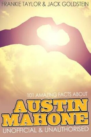 Cover of 101 Amazing Facts about Austin Mahone