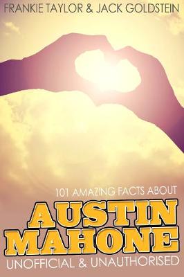 Book cover for 101 Amazing Facts about Austin Mahone