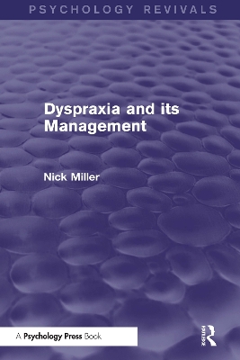 Cover of Dyspraxia and its Management (Psychology Revivals)