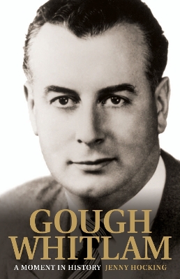 Book cover for Gough Whitlam: A Moment In History