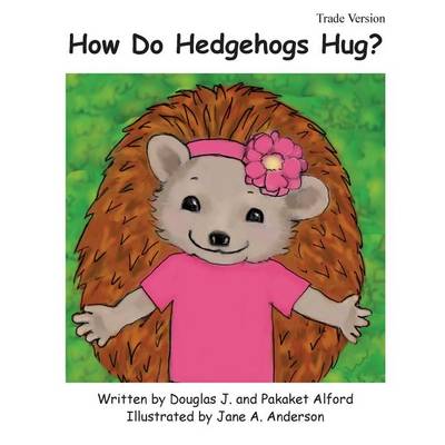 Book cover for How Do Hedgehogs Hug? Trade Version