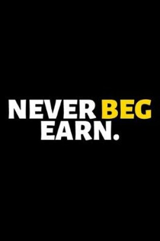 Cover of Never Beg Earn