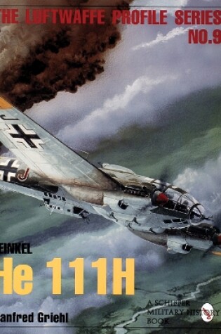 Cover of Heinkel He 111H: Luftwaffe Profile Series  9