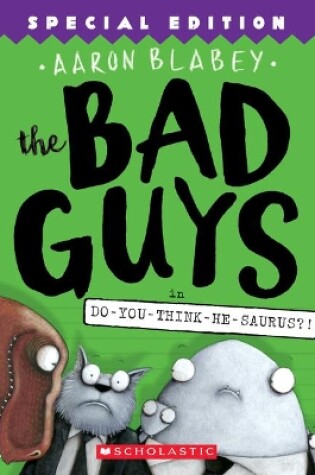 Cover of The Bad Guys in Do-You-Think-He-Saurus?!: Special Edition
