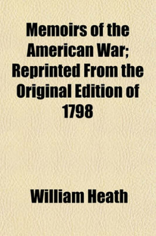 Cover of Memoirs of the American War; Reprinted from the Original Edition of 1798