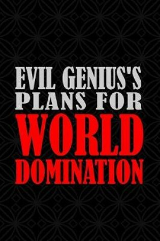 Cover of Evil Genius's Plans for World Domination
