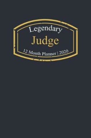 Cover of Legendary Judge, 12 Month Planner 2020