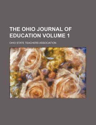 Book cover for The Ohio Journal of Education Volume 1