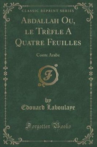 Cover of Abdallah Ou, Le Trèfle a Quatre Feuilles