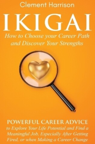 Cover of Ikigai, How to Choose your Career Path and Discover Your Strengths