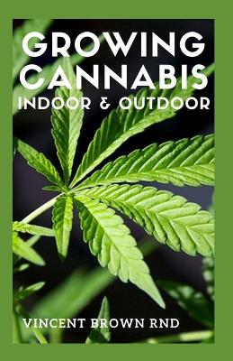 Book cover for Growing Cannabis Indoor & Outdoor