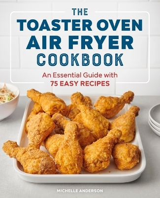 Book cover for The Toaster Oven Air Fryer Cookbook