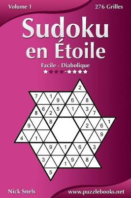 Cover of Sudoku en Étoile - Facile à Diabolique - Volume 1 - 276 Grilles