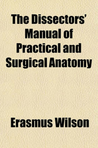 Cover of The Dissectors' Manual of Practical and Surgical Anatomy