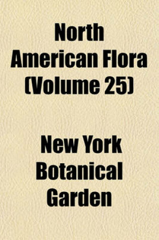 Cover of North American Flora (Volume 25)