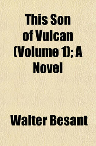 Cover of This Son of Vulcan (Volume 1); A Novel
