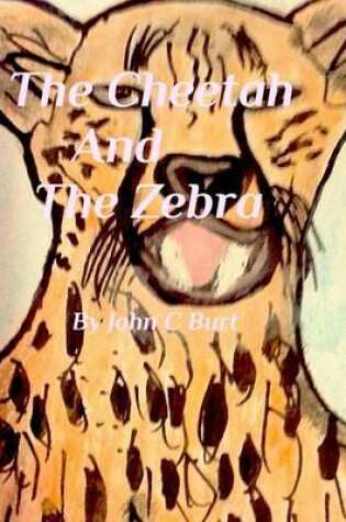 Cover of The Cheetah and The Zebra