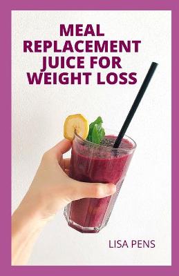 Book cover for Meal Replacement Juice for Weight Loss