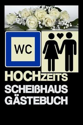 Book cover for Hochzeits Scheißhaus Gästebuch