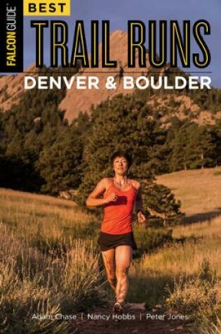 Cover of Best Trail Runs Denver, Boulder & Colorado Springs