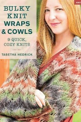 Cover of Bulky Knit Wraps & Cowls