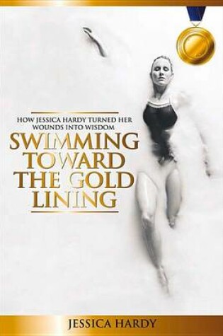 Cover of Swimming Toward The Gold Lining