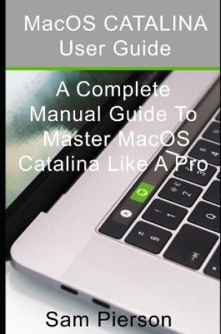 Cover of A Complete User Guide to Master Catalina OS