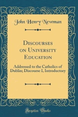 Cover of Discourses on University Education