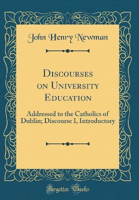 Book cover for Discourses on University Education