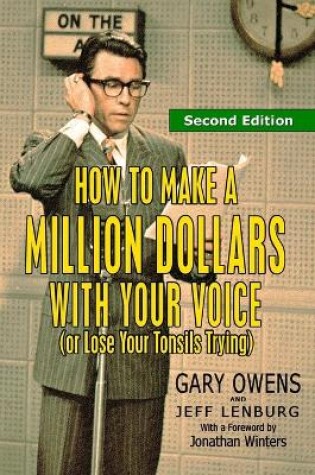 Cover of How to Make a Million Dollars With Your Voice (Or Lose Your Tonsils Trying), Second Edition