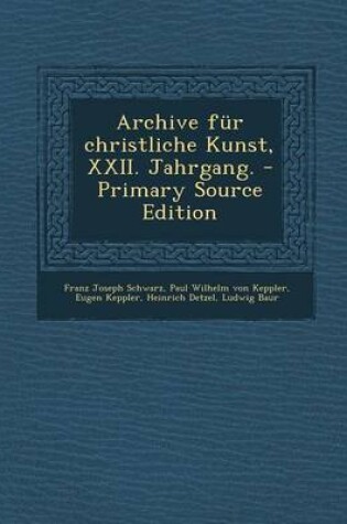 Cover of Archive Fur Christliche Kunst, XXII. Jahrgang.