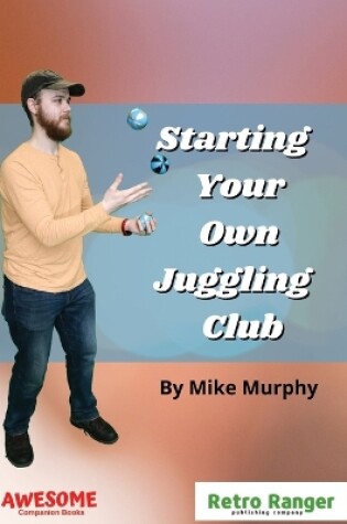 Cover of Starting Your Own Juggling Club