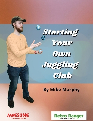 Book cover for Starting Your Own Juggling Club