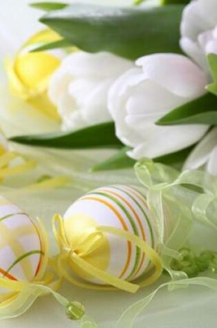 Cover of Easter Eggs and White Spring Tulips