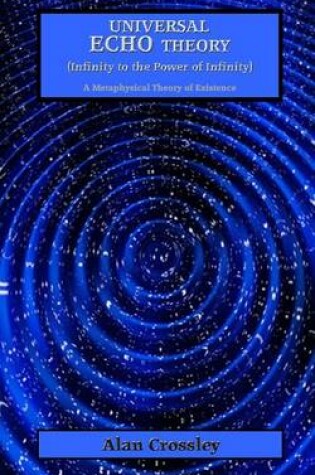 Cover of Universal Echo Theory (Infinity to the Power of Infinity)