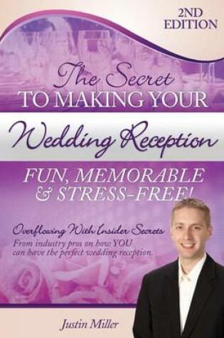 Cover of The Secret to Making Your Wedding Reception Fun, Memorable & Stress-Free!