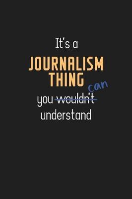 Book cover for It's a Journalism Thing You Can Understand