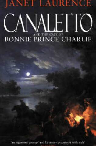 Cover of Canaletto and the Case of Bonnie Prince Charlie