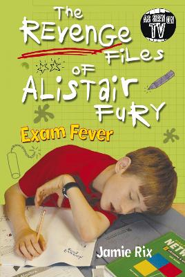 Book cover for The Revenge Files of Alistair Fury: Exam Fever
