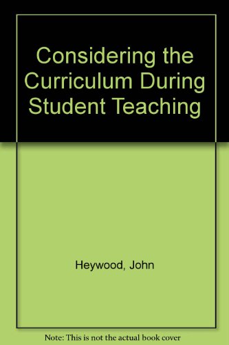 Book cover for Considering the Curriculum During Student Teaching