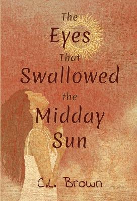 Book cover for The Eyes That Swallowed the Midday Sun