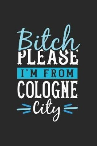 Cover of Bitch Please I'm From Cologne City