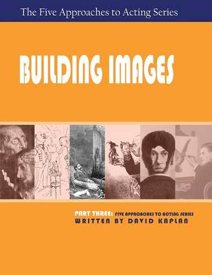 Book cover for Building Images, Part Three of The Five Approaches to Acting Series