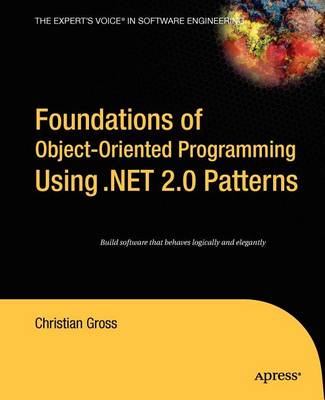 Cover of Foundations of Object-Oriented Programming Using .Net 2.0 Patterns