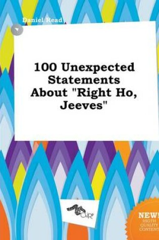 Cover of 100 Unexpected Statements about Right Ho, Jeeves