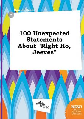 Book cover for 100 Unexpected Statements about Right Ho, Jeeves