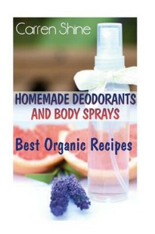 Cover of Homemade Deodorants and Body Sprays