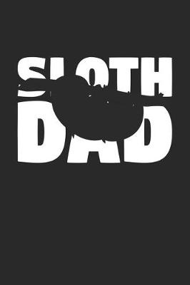 Book cover for Sloth Notebook 'Sloth Dad' - Sloth Diary - Father's Day Gift for Animal Lover - Mens Writing Journal