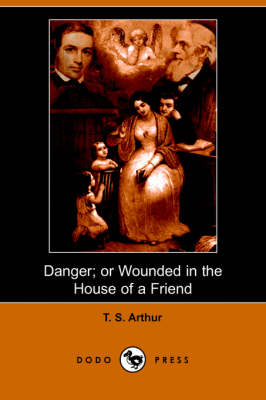 Book cover for Danger; Or Wounded in the House of a Friend (Dodo Press)